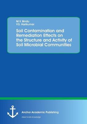 Soil Contamination and Remediation Effects on the Structure and Activity of Soil Microbial Communities (Paperback)