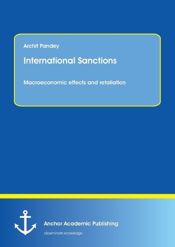 International Sanctions. Macroeconomic Effects and Retaliation (Paperback)