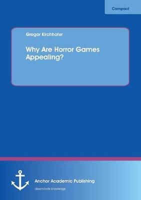 Why Are Horror Games Appealing? (Paperback)