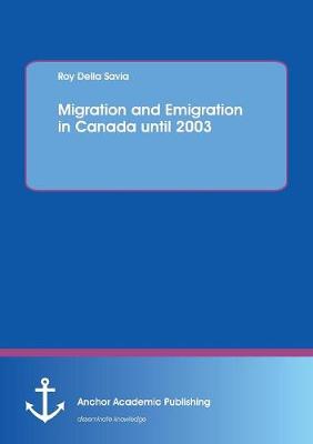 Migration and Emigration in Canada Until 2003 (Paperback)