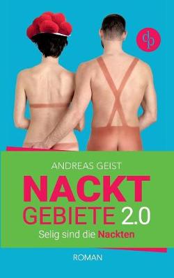 Nacktgebiete: Selig Sind Die Nackten (Humorvoller Roman, Humor) (Paperback)