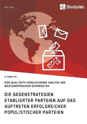 Die Gegenstrategien Etablierter Parteien Auf Das Auftreten Erfolgreicher Populistischer Parteien (Paperback)