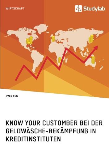 Know Your Customer Bei Der Geldw�sche-Bek�mpfung in Kreditinstituten (Paperback)