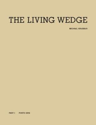 Michael Krebber: The Living Wedge: Volume 1 (Paperback)