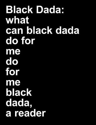 Adam Pendleton: Black Dada Reader (Hardback)