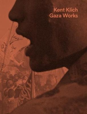 Kent Klich: Gaza Works (Paperback)