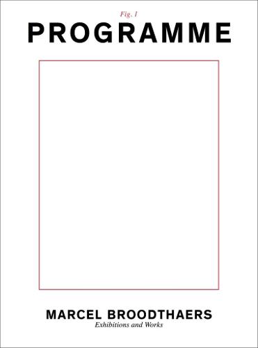 Marcel Broodthaers: Exhibition History 1964 - 1975 and Selected Works 1957 - 1975 (Paperback)