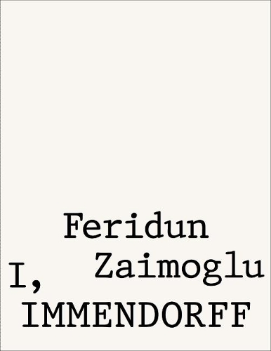Feridun Zaimoglu: I, Immendorff (Paperback)