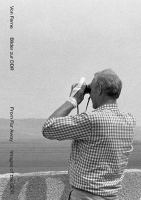 From Far Away: Images of the GDR (Paperback)
