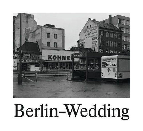 Michael Schmidt: Berlin-Wedding, 1978 (Hardback)