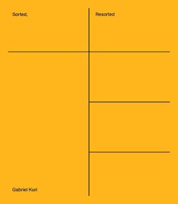 Gabriel Kuri: sorted, resorted (Hardback)