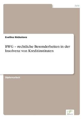 Bwg - Rechtliche Besonderheiten in Der Insolvenz Von Kreditinstituten (Paperback)