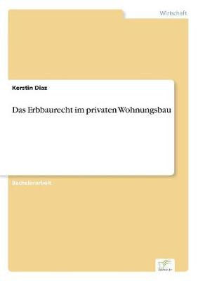 Das Erbbaurecht Im Privaten Wohnungsbau (Paperback)