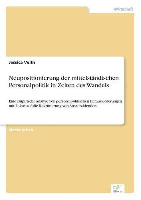 Neupositionierung Der Mittelstandischen Personalpolitik in Zeiten Des Wandels (Paperback)