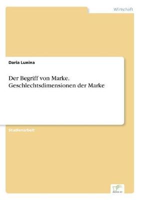 Der Begriff Von Marke. Geschlechtsdimensionen Der Marke (Paperback)