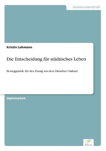 Die Entscheidung F r St dtisches Leben (Paperback)