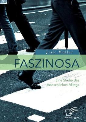 Faszinosa. Eine Studie Des Menschlichen Alltags (Paperback)