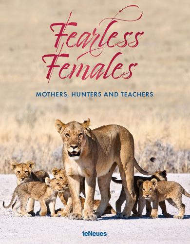 Fearless Females: Mothers, Hunters and Teachers (Hardback)