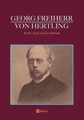 Georg Freiherr Von Hertling - Recht, Staat Und Gesellschaft (Paperback)