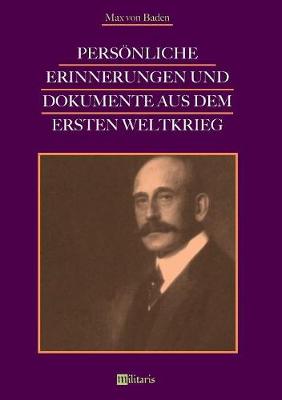 Pers nliche Erinnerungen Und Dokumente Aus Dem Ersten Weltkrieg (Paperback)