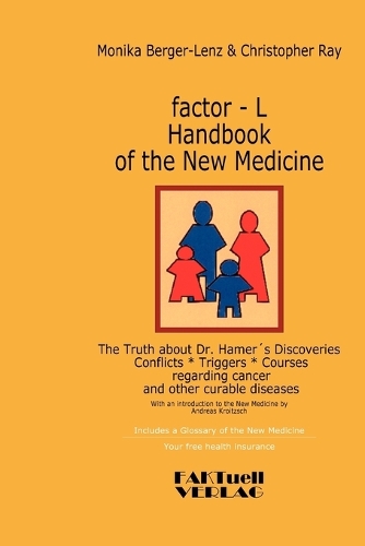 Factor-L Handbook of the New Medicine - The Truth about Dr. Hamer's Discoveries (Paperback)