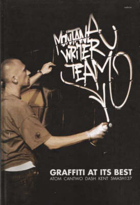 Graffiti at it's Best: Montana Writer Team (Hardback)