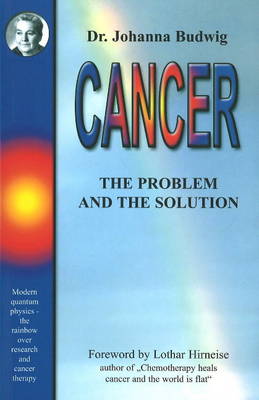 Cancer: The Problem and the Solution (Paperback)