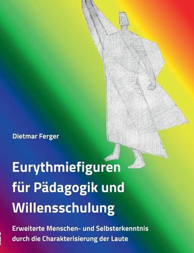 Eurythmiefiguren Fur Padagogik Und Willensschulung (Paperback)