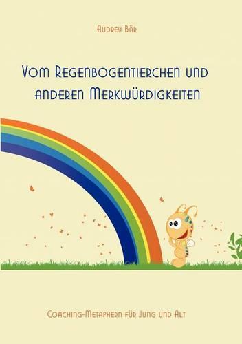 Vom Regenbogentierchen Und Anderen Merkw Rdigkeiten (Paperback)