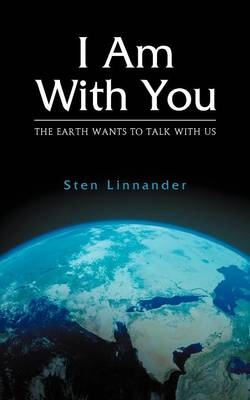 I Am with You. the Earth Wants to Talk with Us. (Paperback)