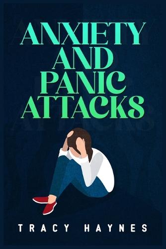 Anxiety and Panic Attacks by Tracy Haynes | Waterstones