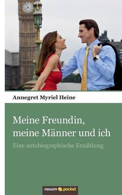 Meine Freundin, Meine Manner Und Ich (Paperback)
