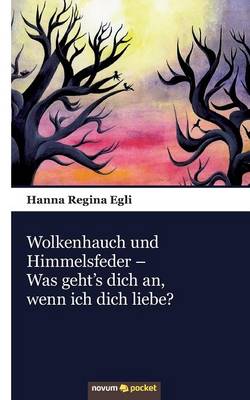 Wolkenhauch Und Himmelsfeder - Was Geht's Dich an (Paperback)
