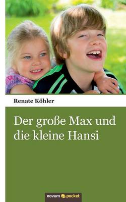 Der Gro e Max Und Die Kleine Hansi (Paperback)