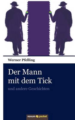 Der Mann mit dem Tick: und andere Geschichten (Paperback)