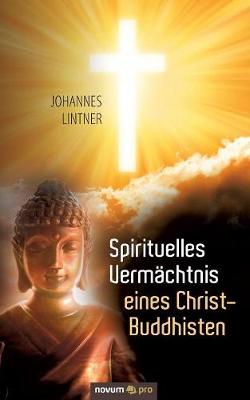Spirituelles Vermachtnis Eines Christ-Buddhisten (Paperback)