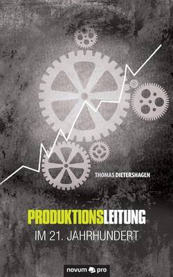 Produktionsleitung Im 21. Jahrhundert (Paperback)