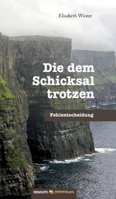 Die dem Schicksal trotzen: Fehlentscheidung (Hardback)