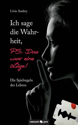 Ich Sage Die Wahrheit, PS: Das War Eine L ge! (Paperback)