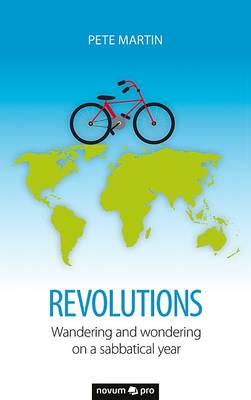 Revolutions: Wandering and Wondering on a Sabbatical Year (Paperback)