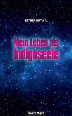 Mein Leben ALS Indigoseele (Paperback)