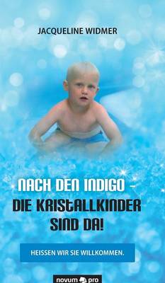Nach Den Indigo - Die Kristallkinder Sind Da! (Hardback)