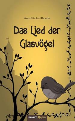 Das Lied Der Glasvogel (Paperback)
