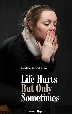 Life Hurts but Only Sometimes (Paperback)