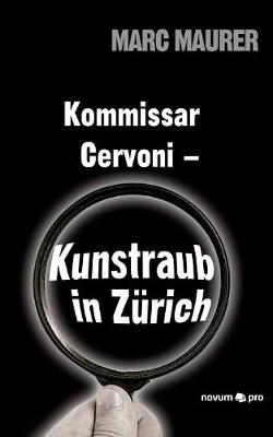 Kommissar Cervoni - Kunstraub in Zurich (Paperback)