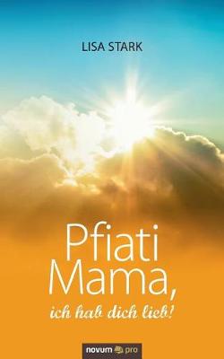 Pfiati Mama, Ich Hab Dich Lieb! (Paperback)