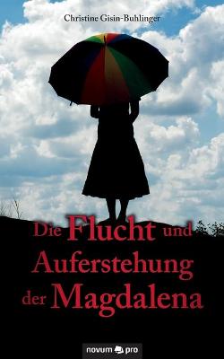 Die Flucht und Auferstehung der Magdalena (Paperback)