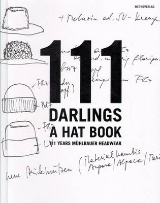 111 Darlings - a Hat Book 111 Years Muehlbauer Headwear (Hardback)