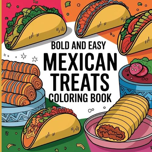 Bold & Easy Mexican Treats Coloring Book By Laura Bidden 