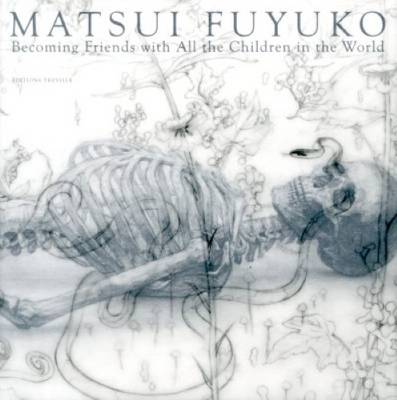 Matsui Fuyuko - Becoming Friends with All the Children in the World (Hardback)